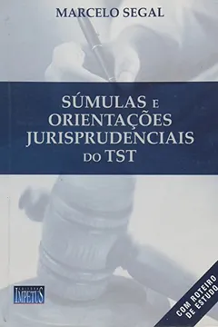 Livro Sumulas e Orientações Jurisprudenciais - Resumo, Resenha, PDF, etc.