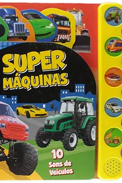 Livro Super Máquinas - Coleção Animais Barulhentos - Resumo, Resenha, PDF, etc.