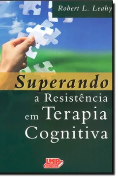 Livro Superando A Resistência Em Terapia Cognitiva - Resumo, Resenha, PDF, etc.