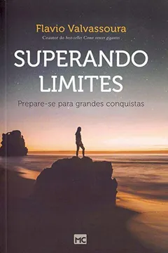 Livro Superando Limites. Prepare-Se Para Grandes Conquistas - Resumo, Resenha, PDF, etc.