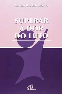Livro Superar A Dor Do Luto - Resumo, Resenha, PDF, etc.
