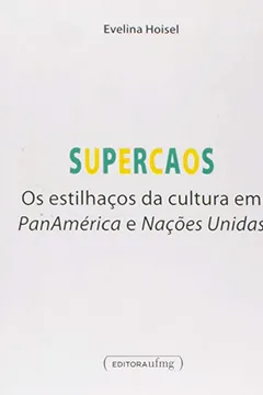 Livro Supercaos. Os Estilhaços da Cultura em PanAmérica e Nações Unidas - Resumo, Resenha, PDF, etc.