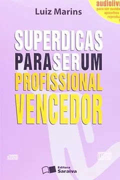 Livro Superdicas Para Ser um Profissional Vencedor - Audiolivro - Resumo, Resenha, PDF, etc.