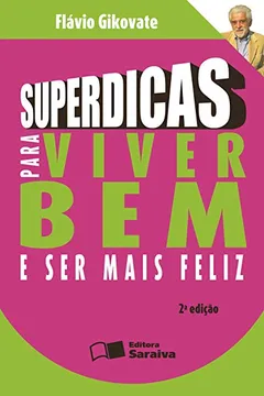 Livro Superdicas Para Viver Bem e Ser Mais Feliz - Resumo, Resenha, PDF, etc.