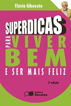Capa do livro Superdicas Para Viver Bem e Ser Mais Feliz