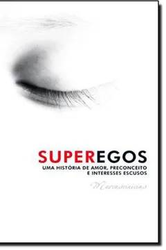 Livro Superegos - Uma Historia De Amor, Preconceito E Interesses Escusos - Resumo, Resenha, PDF, etc.