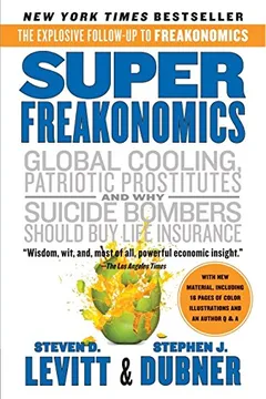 Livro Superfreakonomics: A Rogue Economist Explores the Hidden Side of Everything - Resumo, Resenha, PDF, etc.