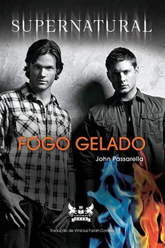 Livro Supernatural. Fogo Gelado - Resumo, Resenha, PDF, etc.