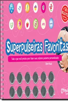 Livro Superpulseiras Favoritas - Resumo, Resenha, PDF, etc.