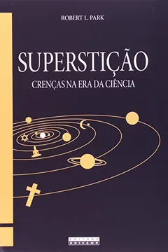 Livro Superstição. Crenças Na Era Da Ciência - Resumo, Resenha, PDF, etc.