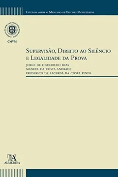 Capa do livro Supervisao, Direito Ao Silencio E Legalidade Da Prova