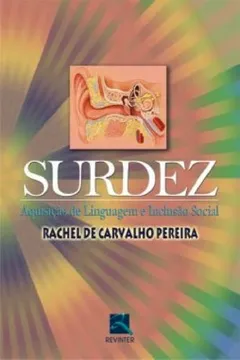 Livro Surdez. Aquisição De Linguagem E Inclusão Social - Resumo, Resenha, PDF, etc.