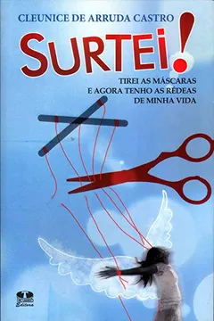 Livro Surtei!. Tirei As Mascaras E Agora Tenho As Rédeas De Minha Vida - Resumo, Resenha, PDF, etc.