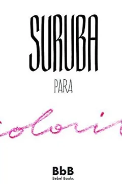 Livro Suruba Para Colorir - Vol. 1 - Resumo, Resenha, PDF, etc.