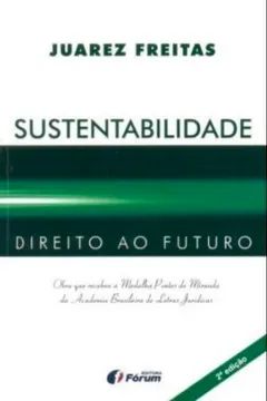 Livro Sustentabilidade. Direito ao Futuro - Resumo, Resenha, PDF, etc.