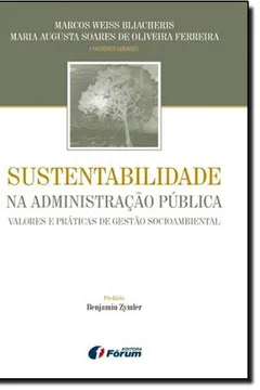 Livro Sustentabilidade Na Administração Publica. Valores E Praticas De Gestao Socioambiental - Resumo, Resenha, PDF, etc.