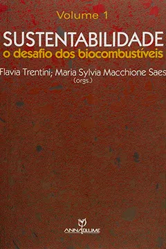 Livro Sustentabilidade. O Desafio dos Biocombustíveis - Volume 1 - Resumo, Resenha, PDF, etc.