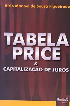 Livro Tabela Price e Capitalização de Juros - Resumo, Resenha, PDF, etc.