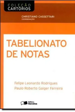 Livro Tabelionato de Notas - Coleção Cartórios - Resumo, Resenha, PDF, etc.