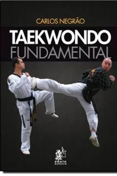 Livro Taekwondo Fundamental - Resumo, Resenha, PDF, etc.