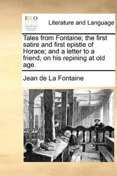 Livro Tales from Fontaine; The First Satire and First Epistle of Horace; And a Letter to a Friend, on His Repining at Old Age. - Resumo, Resenha, PDF, etc.