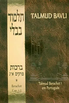 Livro Talmud Bavli. Berachot. Capítulos 1-3. Bilíngue Hebraico -  Português - Volume 1 - Resumo, Resenha, PDF, etc.