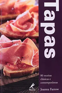 Livro Tapas. 80 Receitas Clássicas e Contemporâneas - Resumo, Resenha, PDF, etc.