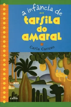 Livro Tarsila do Amaral - Coleção A Infância de... - Resumo, Resenha, PDF, etc.