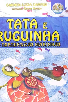 Livro Tata e Ruguinha. As Tartarugas Marinhas - Resumo, Resenha, PDF, etc.