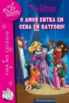 Livro Tea Sisters 1. O Amor Entra em Cena em Ratford! - Resumo, Resenha, PDF, etc.
