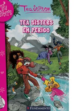 Livro Tea Sisters 3. Tea Sisters em Perigo - Resumo, Resenha, PDF, etc.