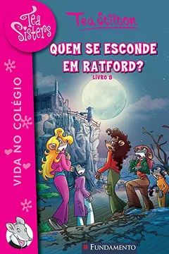 Livro Tea Sisters. Quem Se Esconde em Ratford? - Volume 8 - Resumo, Resenha, PDF, etc.