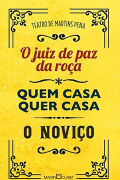 Livro Teatro de Martins Pena. O Juiz de Paz da Roça. Quem Casa Quer Casa. O Noviço - Resumo, Resenha, PDF, etc.