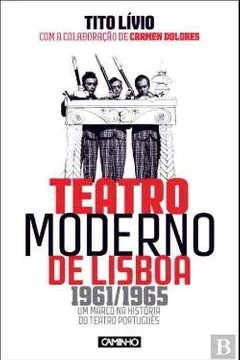 Livro Teatro Moderno de Lisboa - 1961/1965 Um Marco na História do Teatro Português - Resumo, Resenha, PDF, etc.