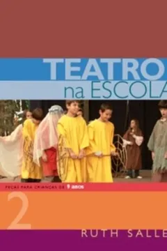 Livro Teatro Na Escola - Vol. 2 Peças Para Criancas De 9 Anos - Resumo, Resenha, PDF, etc.