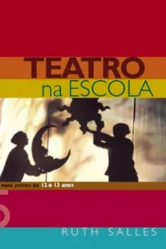Livro Teatro Na Escola - Volume 5. Peças Para Jovens De 12 13 Anos - Resumo, Resenha, PDF, etc.