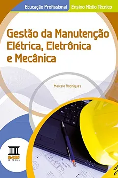 Livro Tec. Gestão da Manutenção Elétrica, Eletrônica e Mecânica - Resumo, Resenha, PDF, etc.