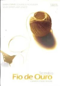 Capa do livro Tecendo O Fio De Ouro - Caminho Ordo Amoris