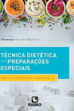 Livro Técnica Dietética em Preparações Especiais: Teoria e Prática de Laboratório - Resumo, Resenha, PDF, etc.