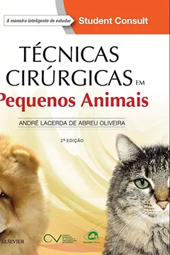 Livro Técnicas Cirúrgicas em Pequenos Animais - Resumo, Resenha, PDF, etc.