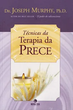 Livro Técnicas da Terapia da Prece - Resumo, Resenha, PDF, etc.