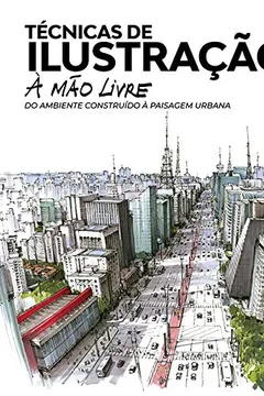 Livro Técnicas de ilustração à mão livre: Do ambiente construído à paisagem urbana - Resumo, Resenha, PDF, etc.