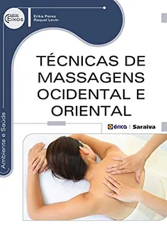 Livro Técnicas de Massagens Ocidental e Oriental - Resumo, Resenha, PDF, etc.