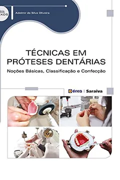 Livro Técnicas em Próteses Dentárias. Noções Básicas, Classificação e Confecção - Resumo, Resenha, PDF, etc.