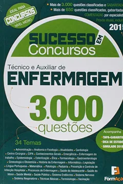 Livro Técnico e Auxiliar de Enfermagem. 3.000 Questões - Coleção Sucesso em Concursos - Resumo, Resenha, PDF, etc.