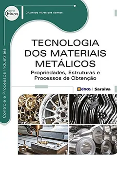 Livro Tecnologia dos Materiais Metálicos - Resumo, Resenha, PDF, etc.