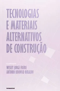 Livro Tecnologias e Materiais Alternativos de Construção - Resumo, Resenha, PDF, etc.