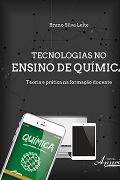 Livro Tecnologias no Ensino de Química. Teoria e Prática na Formação Docente - Resumo, Resenha, PDF, etc.