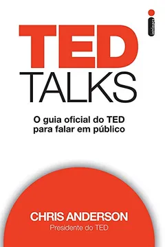Livro Ted Talks. O Guia Oficial do Ted Para Falar em Público - Resumo, Resenha, PDF, etc.