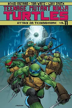 Livro Teenage Mutant Ninja Turtles Volume 11: Attack on Technodrome - Resumo, Resenha, PDF, etc.
